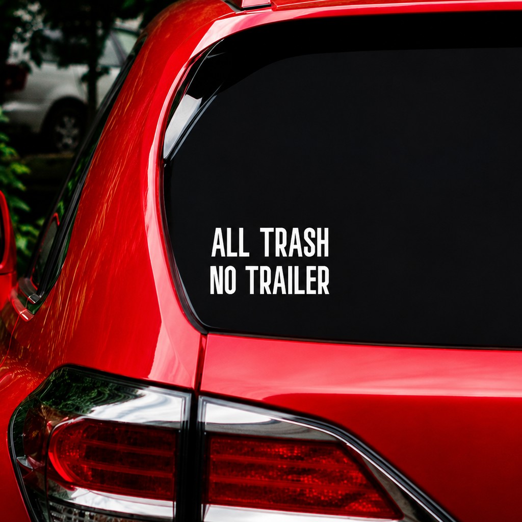 All Trash No Trailer